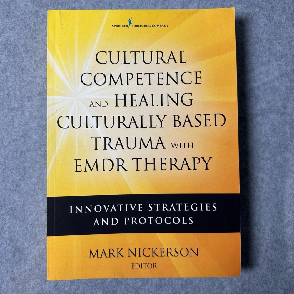 Cultural‎ Competence and Healing Culturally Based Trauma with EMDR Therapy